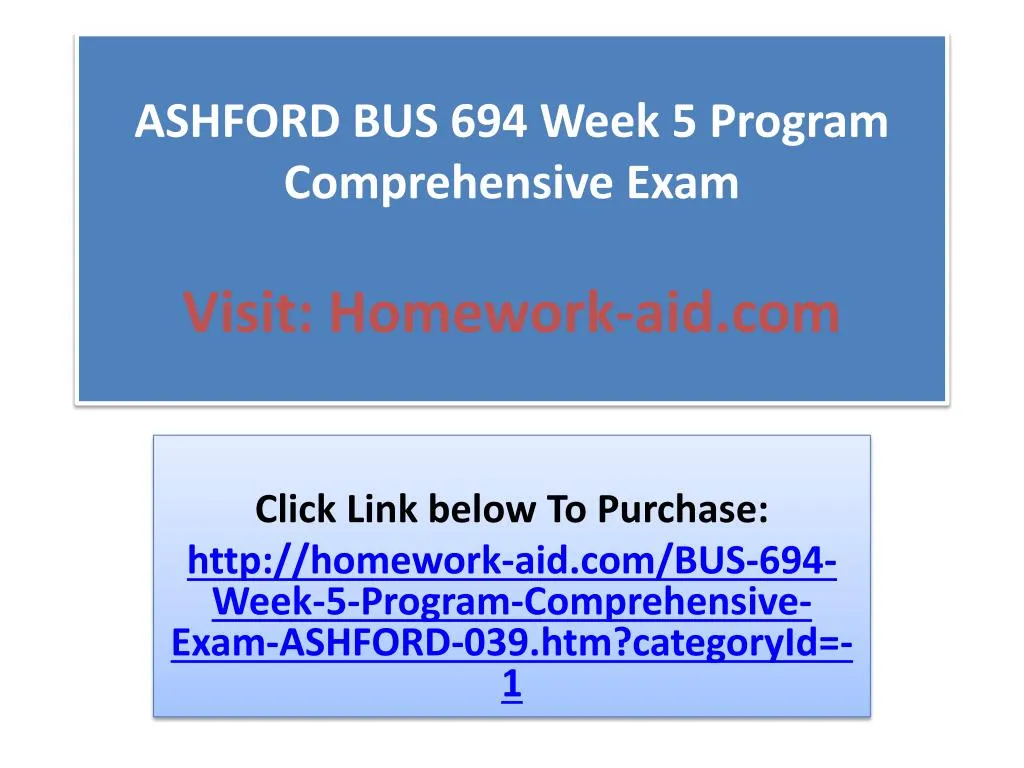 ashford bus 694 week 5 program comprehensive exam visit homework aid com