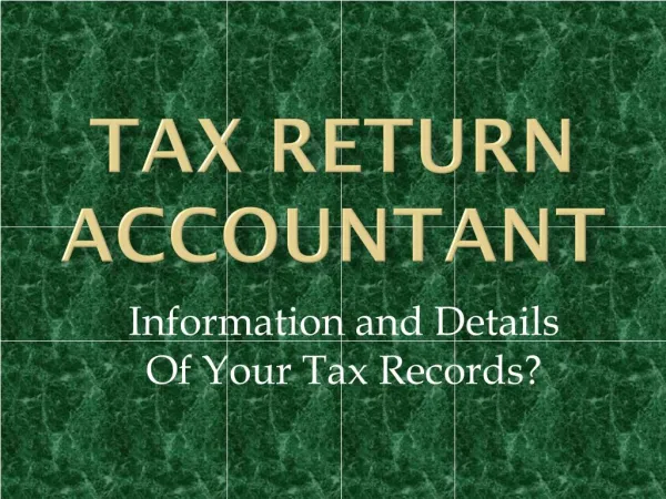 Tax Return Accountant: Information and Details Of Your Tax R