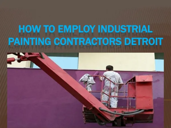 How to Employ Industrial Painting Contractors Detroit