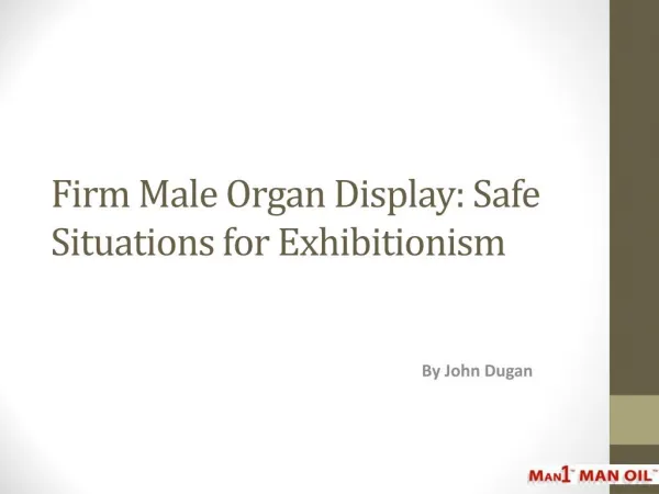 Firm Male Organ Display: Safe Situations for Exhibitionism