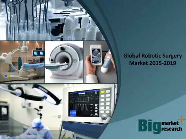 Global Robotic Surgery Market 2015-2019