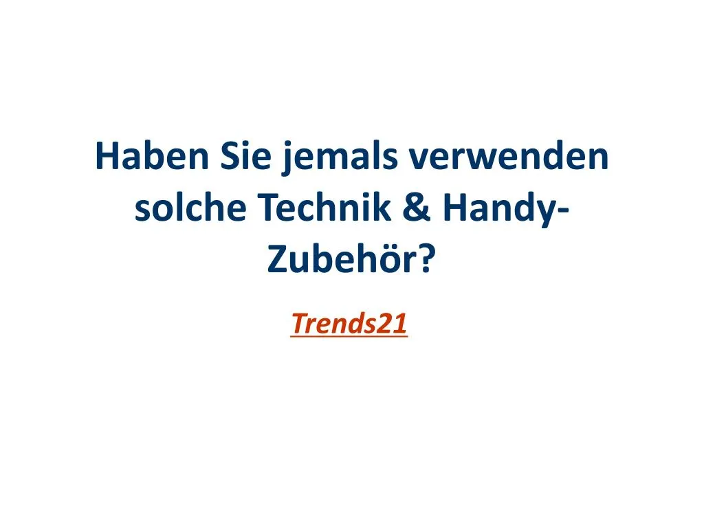 haben sie jemals verwenden solche technik handy zubeh r