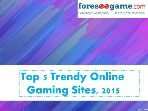 Top 5 Trendy Online Gaming Sites - 2015