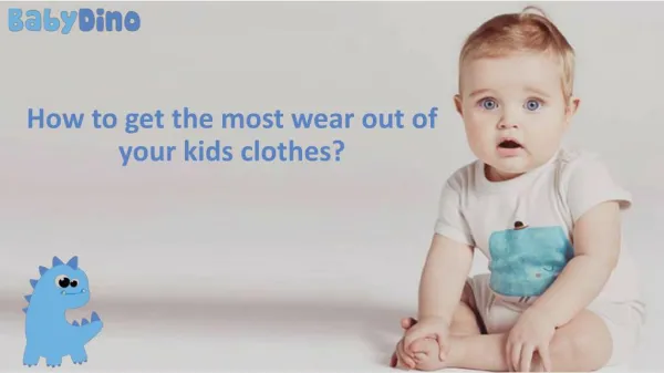 How to get the most wear out of your kids clothes?
