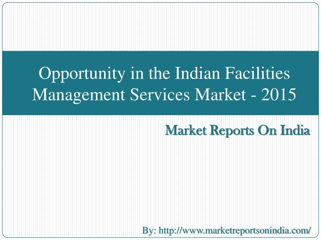 opportunity in the indian facilities management services market 2015