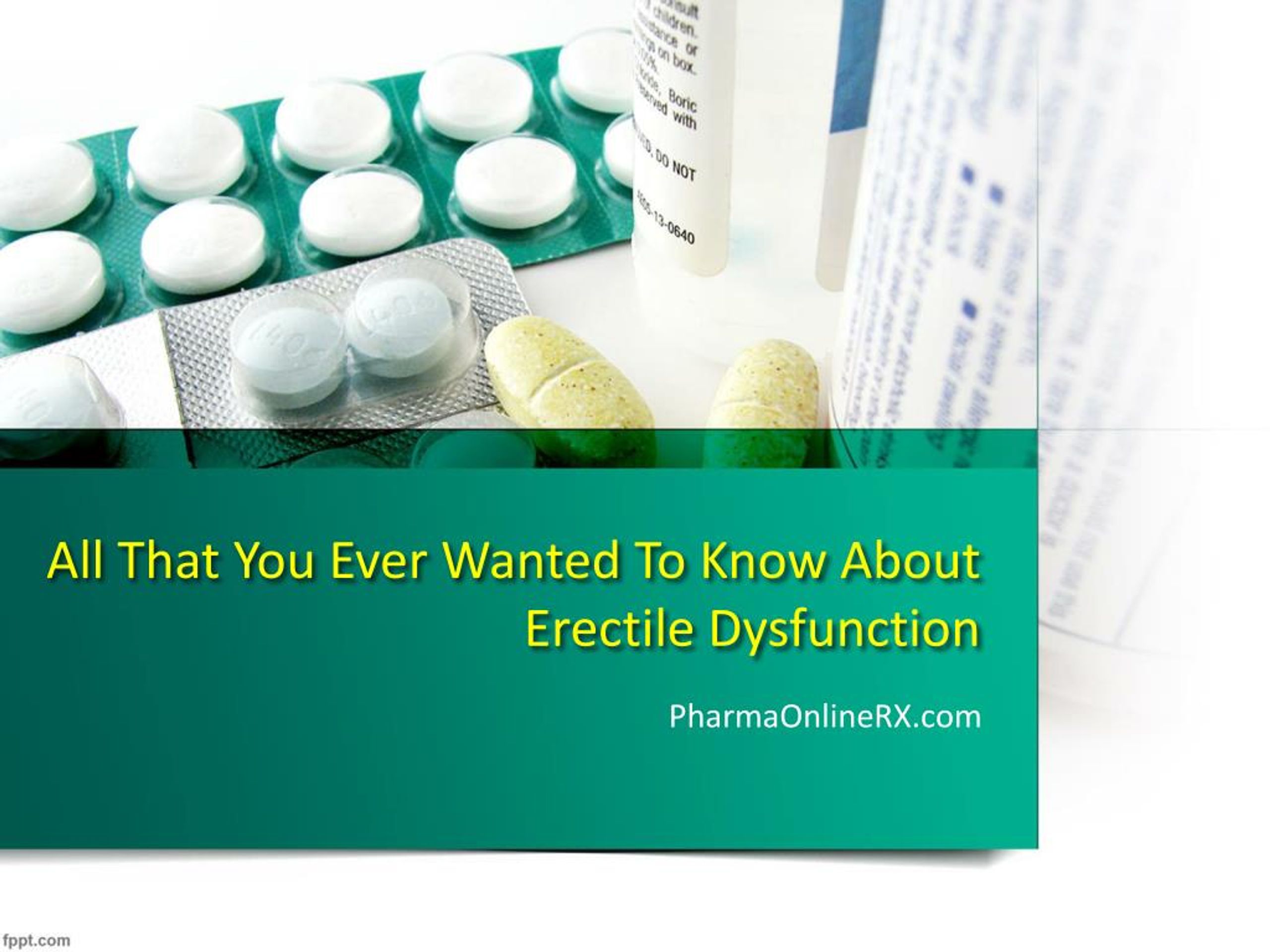 PPT - All That You Ever Wanted To Know About Erectile Dysfunction ...