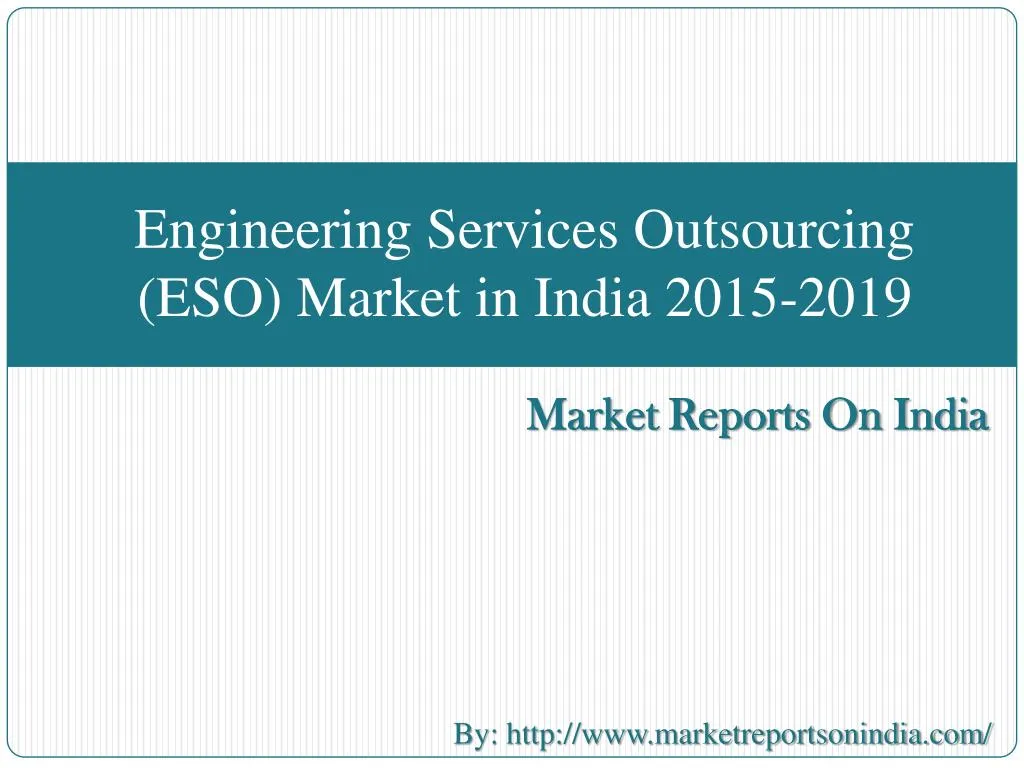 engineering services outsourcing eso market in india 2015 2019