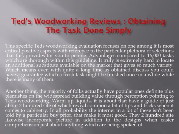 Ted's Woodworking Reviews Obtaining The Task Done Simply