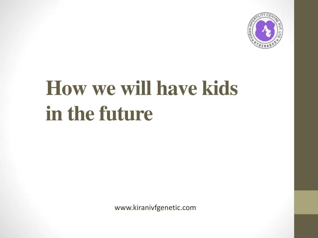 how we will have kids in the future