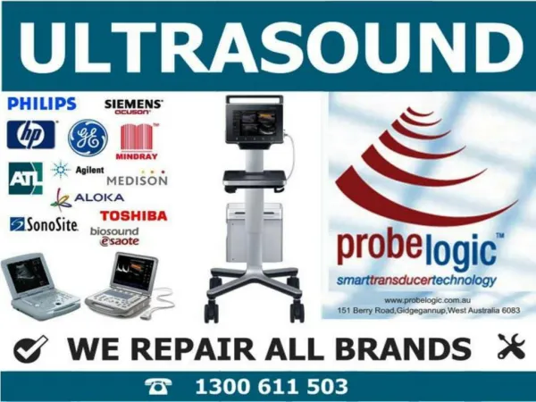 Ultrasound - Probelogic Ultrasound care,repair,replacements