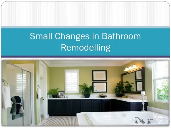 Small Changes in Bathroom Remodelling