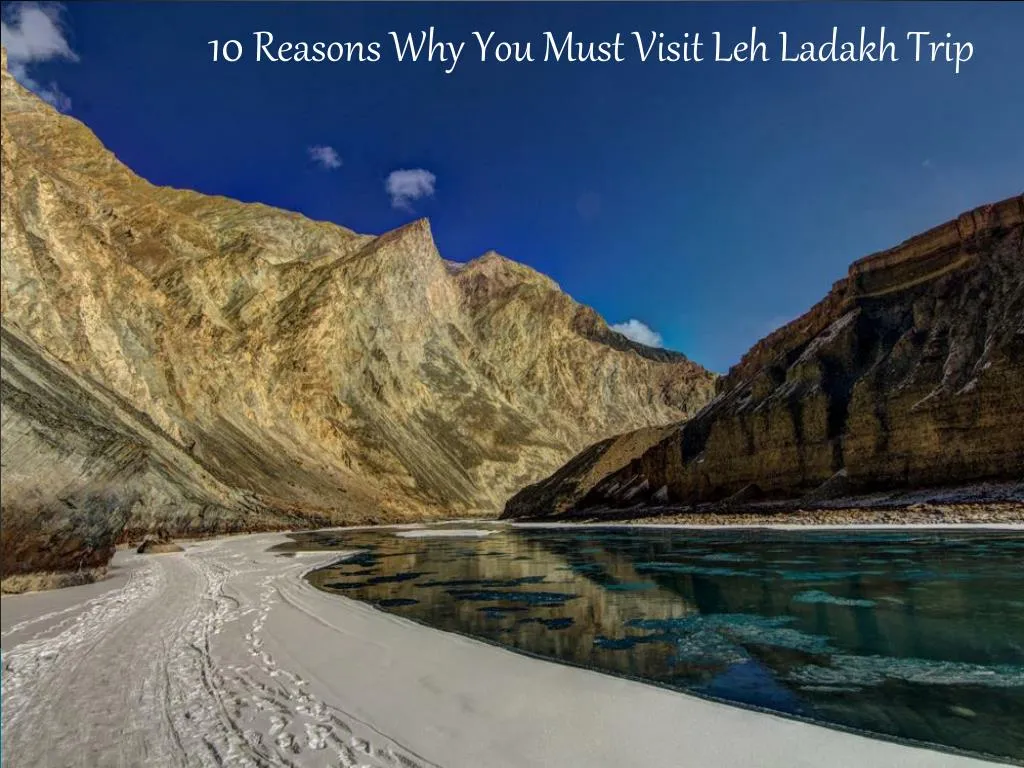 10 reasons why you must visit leh ladakh trip