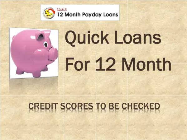 12 month loan no credit check no guarantor @ http://www.quic