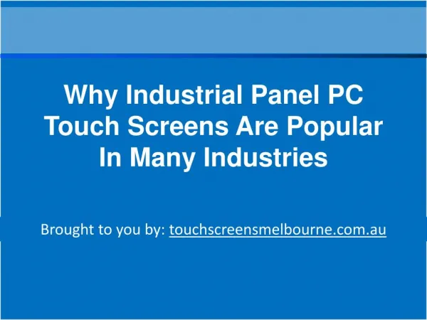 Why Industrial Panel PC Touch Screens Are Popular