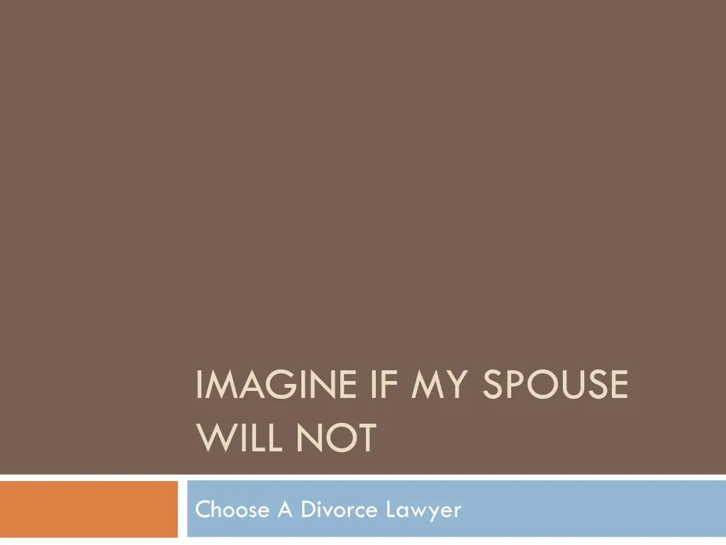 imagine if my spouse will not