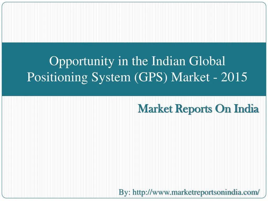 opportunity in the indian global positioning system gps market 2015