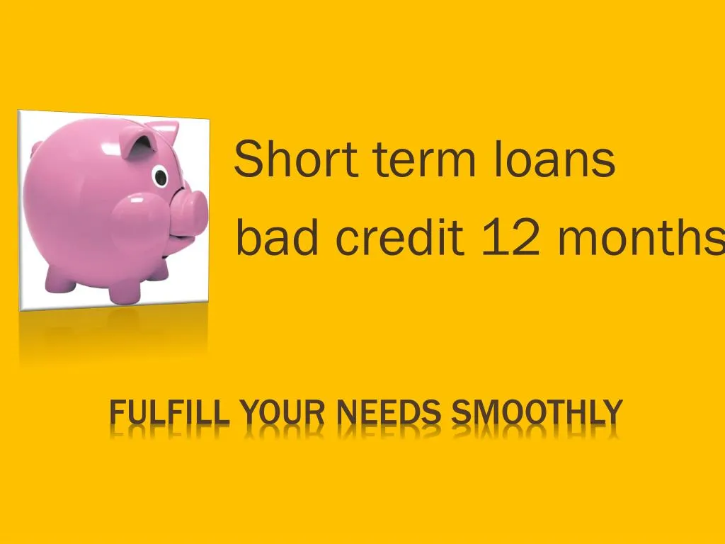 short term loans bad credit 12 months