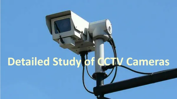 Detailed Study of CCTV Cameras