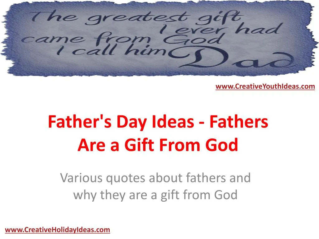 father s day ideas fathers are a gift from god