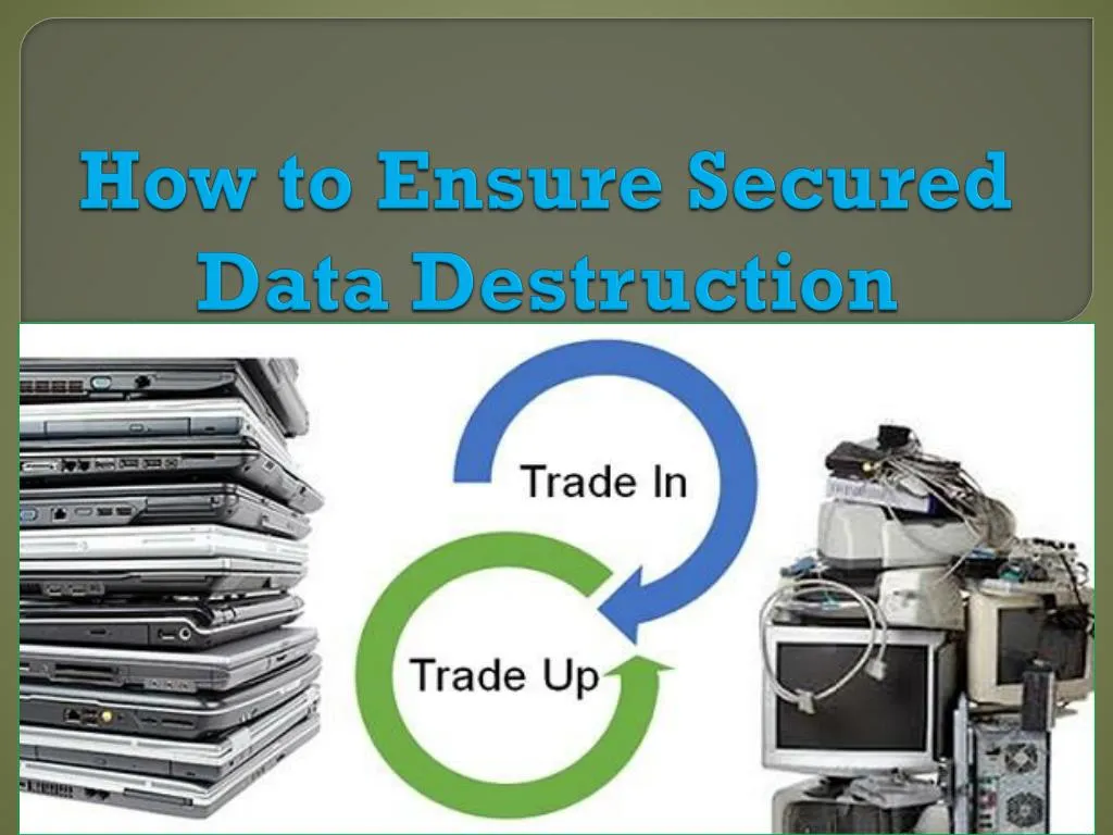 how to ensure secured data destruction