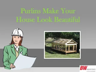 Purlins Make Your House Look Beautiful