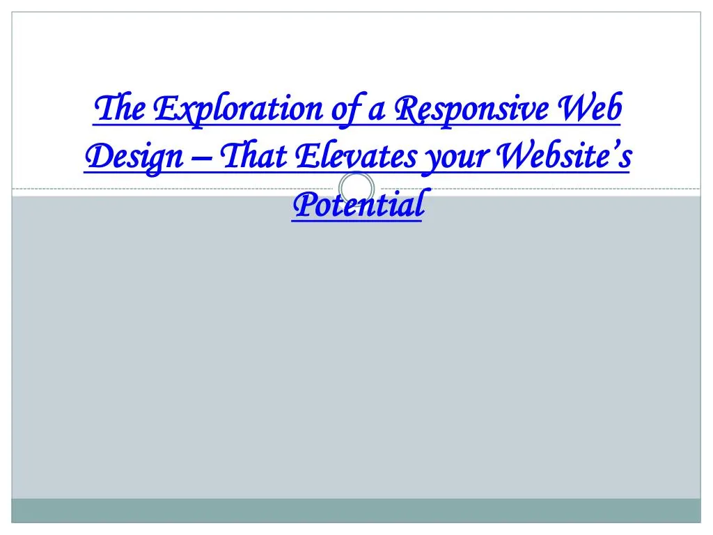 the exploration of a responsive web design that elevates your website s potential