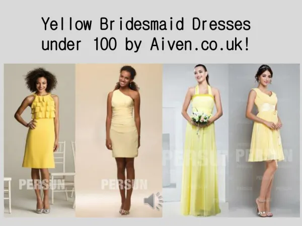 Affordable yellow Bridesmaid Dresses from Aiven.co.uk