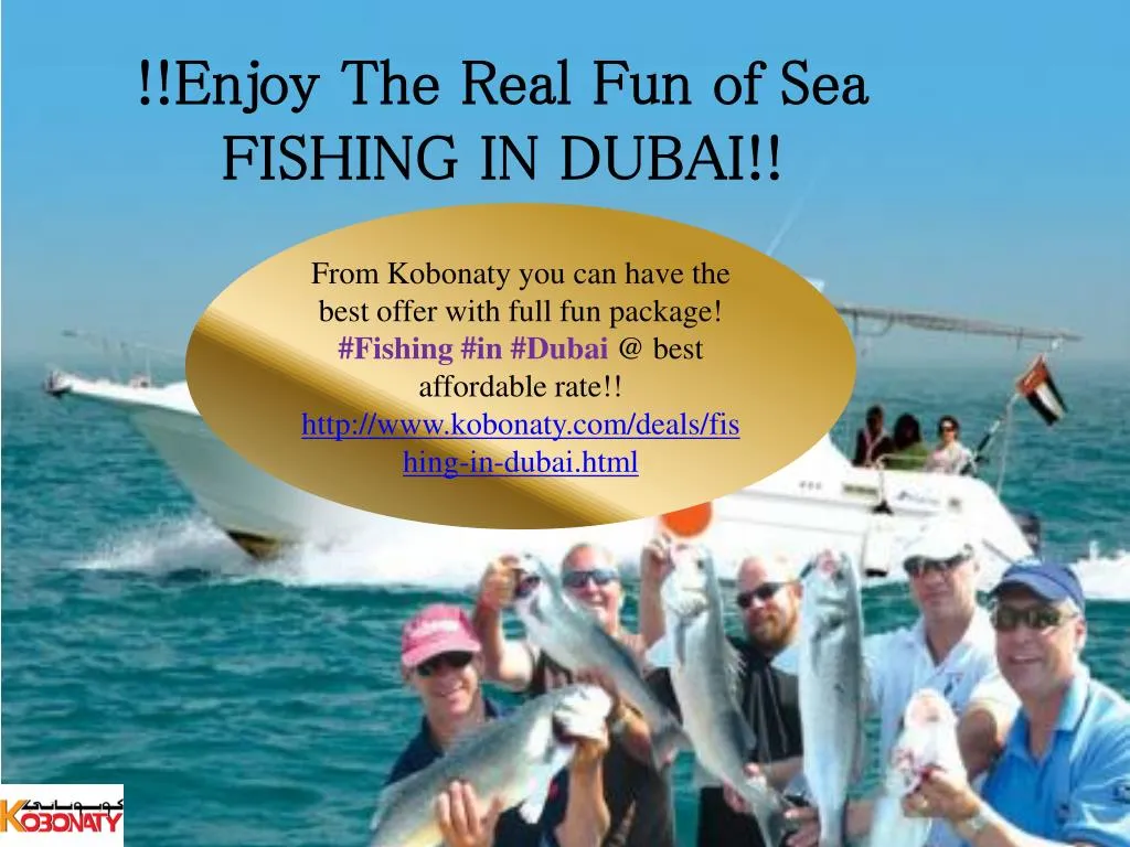 enjoy the real fun of sea fishing in dubai