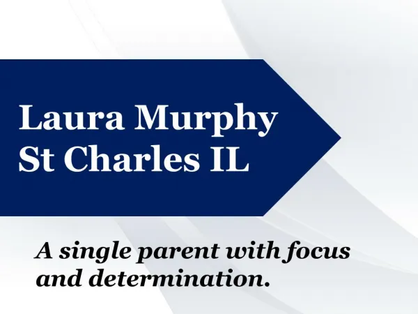 Laura Murphy St Charles IL - A Single Parent with Focus an