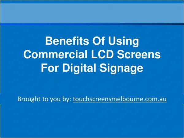 Benefits Of Using Commercial LCD Screens For Digital Signage