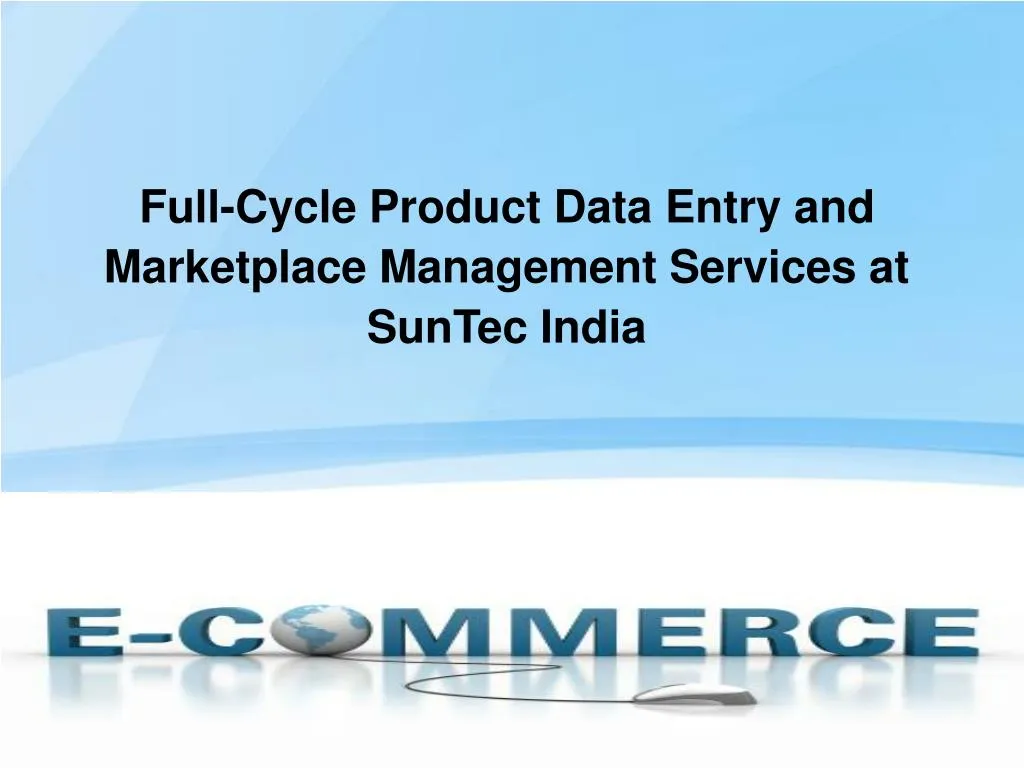 full cycle product data entry and marketplace management services at suntec india