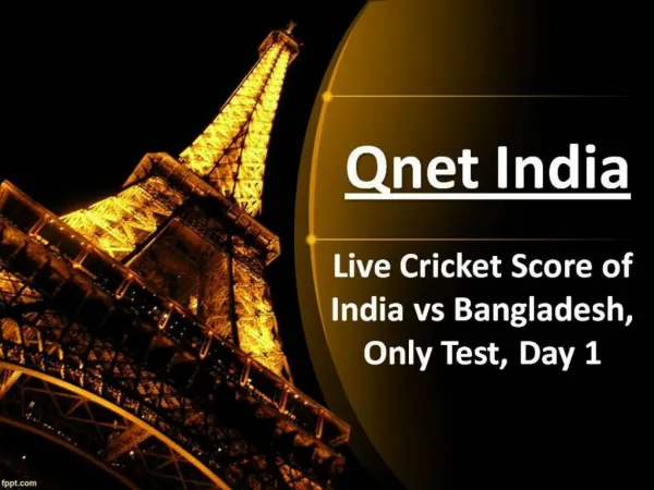 Qnet - Live Cricket Score of India vs Bangladesh, Only Test,