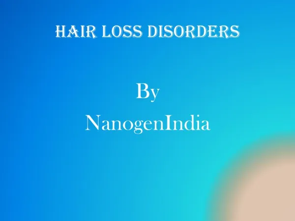 Hair Loss Disorders and Treatments for Hair Loss