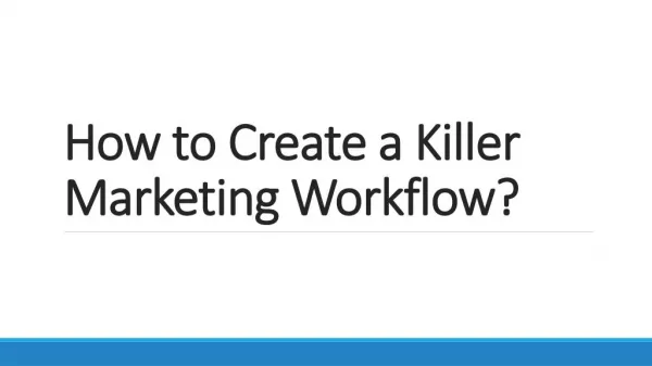 How to Create a Killer Marketing Workflow?
