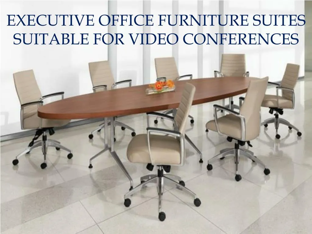 executive office furniture suites suitable for video conferences