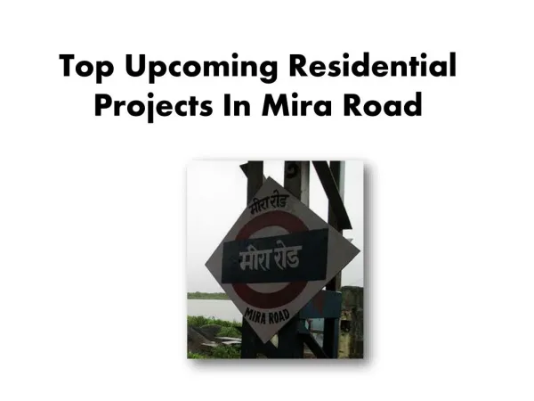 Upcoming Projects in Mira road