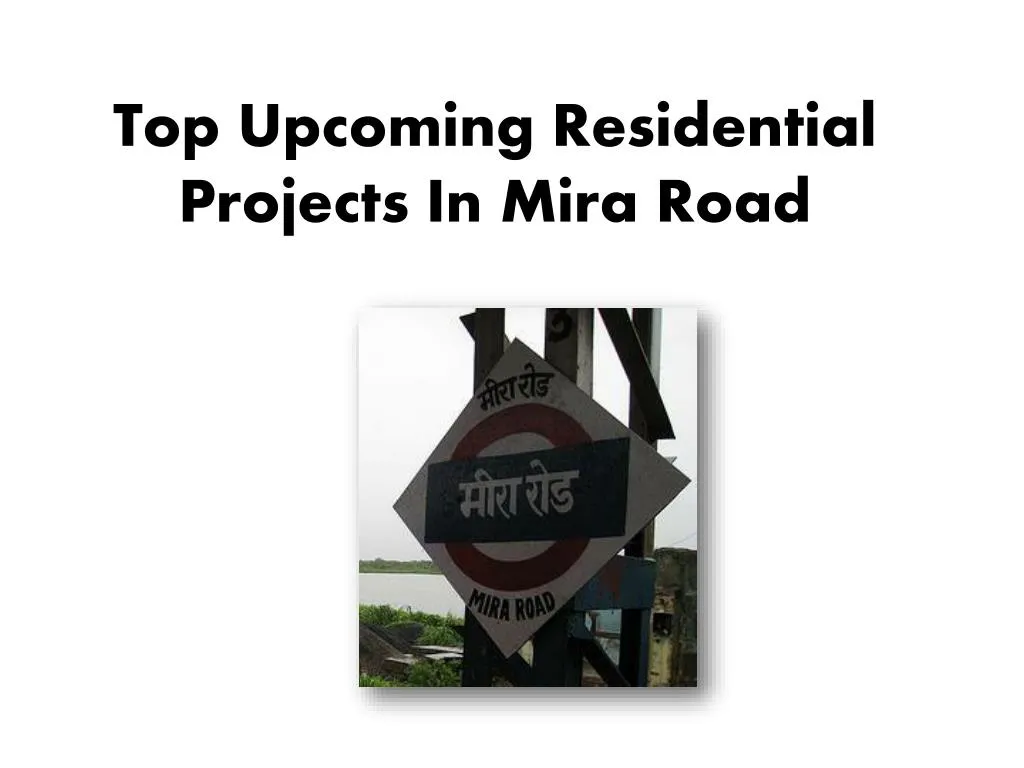 top upcoming residential projects in mira road