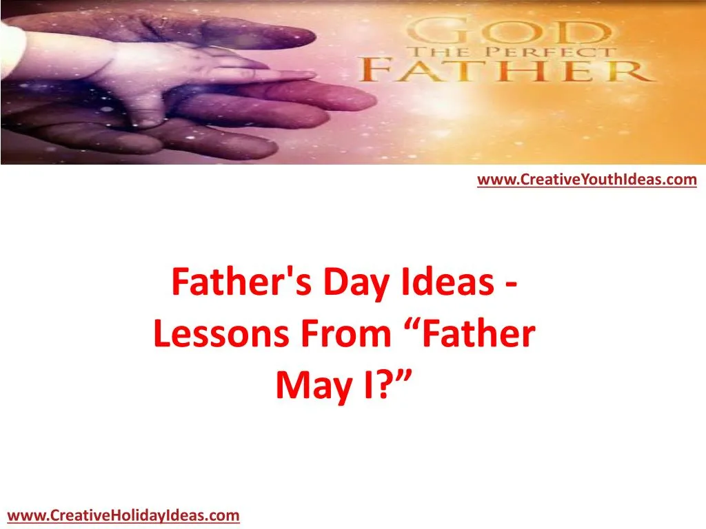 father s day ideas lessons from father may i