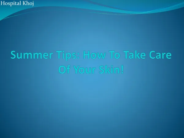 Summer Tips: How To Take Care Of Your Skin!