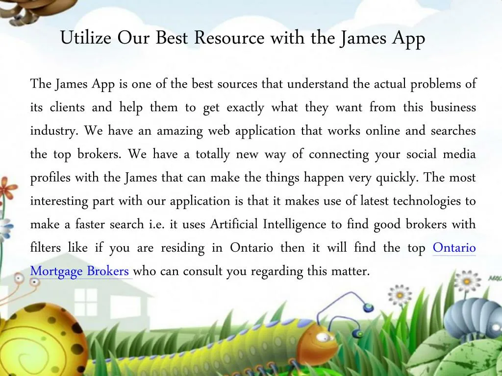 utilize our best resource with the james app