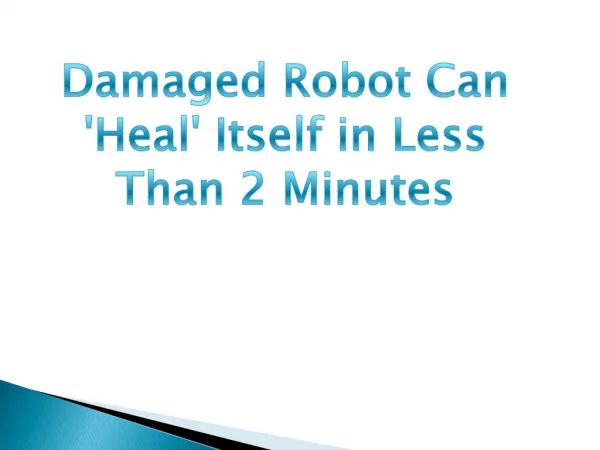 Damaged Robot Can 'Heal' Itself in Less Than 2 Minutes