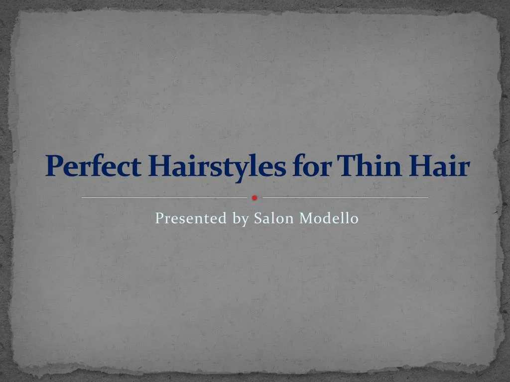 perfect hairstyles for thin hair