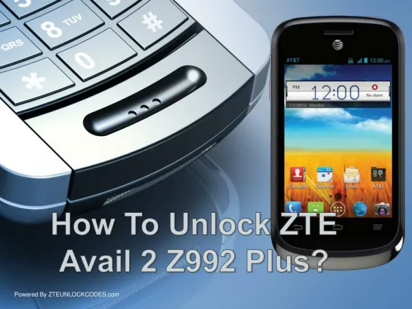 How To Unlock AT&T / T-mobile / Digicel / avail 2 Z992