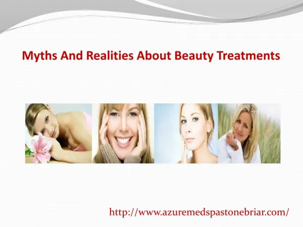 Myths And Realities About Beauty Treatments