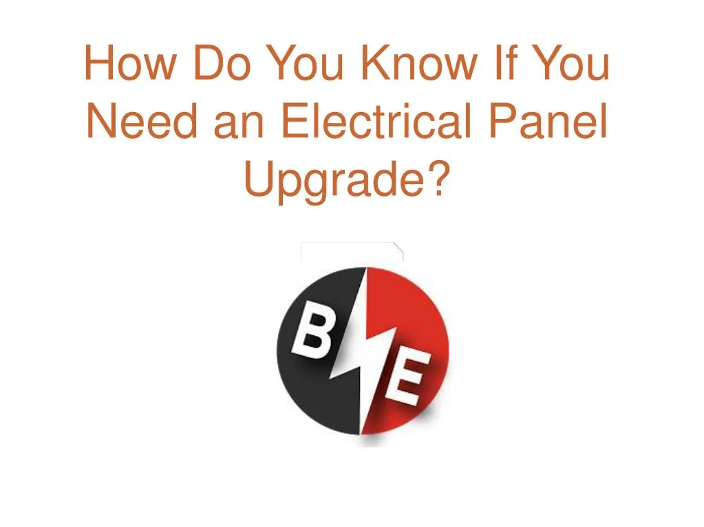 how do you know if you need an electrical panel upgrade