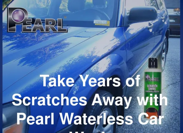Get Rid Years of Scratches Away with Pearl Waterless Car Was