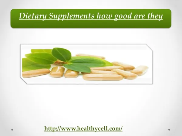 Dietary Supplements how good are they