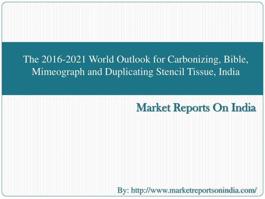 the 2016 2021 world outlook for carbonizing bible mimeograph and duplicating stencil tissue india