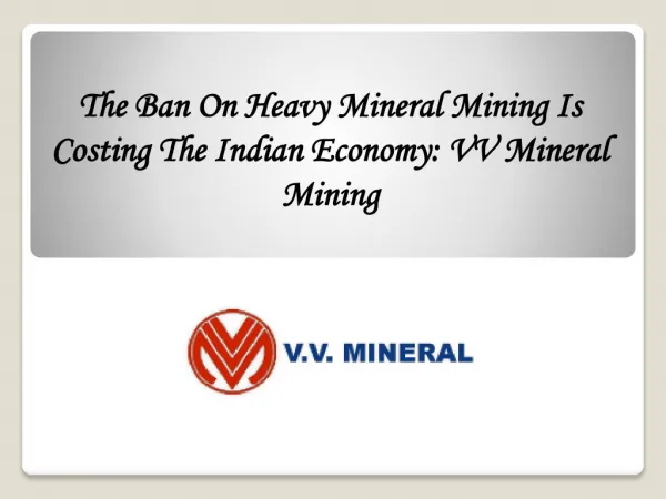 The Ban On Heavy Mineral Mining Is Costing The Indian Econom