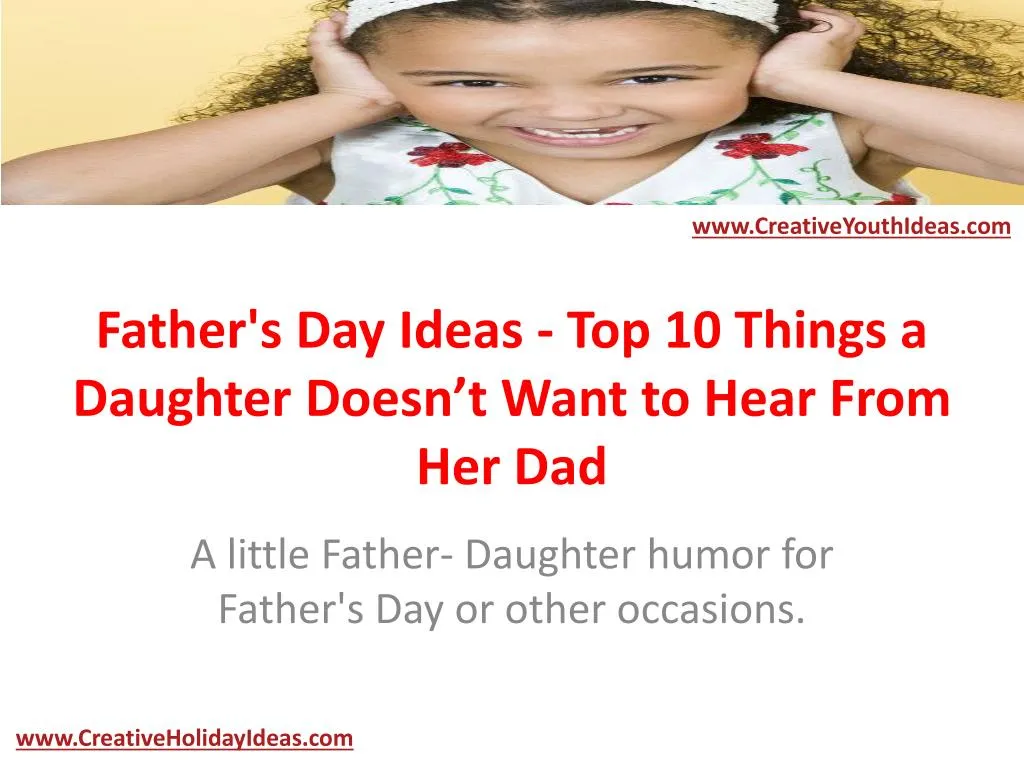 father s day ideas top 10 things a daughter doesn t want to hear from her dad